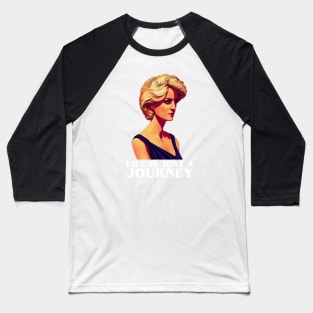 Life is Just a Journey - Black - Quote - Princess Diana Baseball T-Shirt